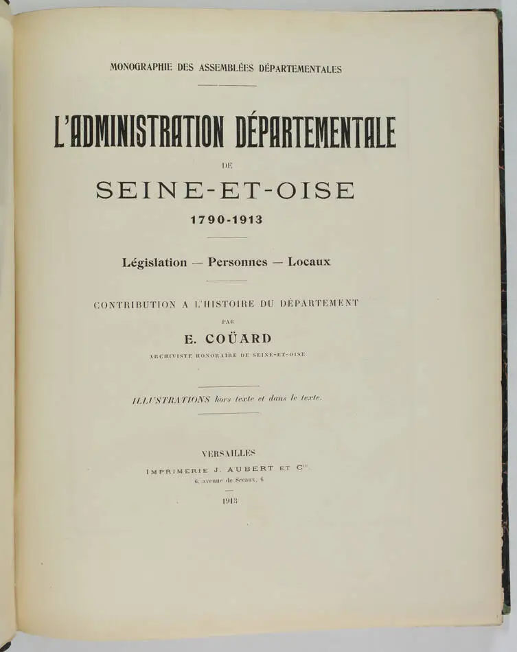 COUARD - L administration de Seine-et-Oise de 1790 à 1913 - Photo 3, livre rare du XXe siècle