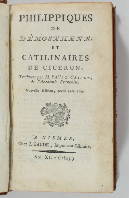 DEMOSTHENE, CICERON et OLIVET (Abbé d', traduit par). Philippiques de Démosthène et Catilinaires de Cicéron. Traduites par M. l'abbé d'Olivet, de l'Académie françoise. Nouvelle édition, revue avec soins, livre ancien du XIXe siècle