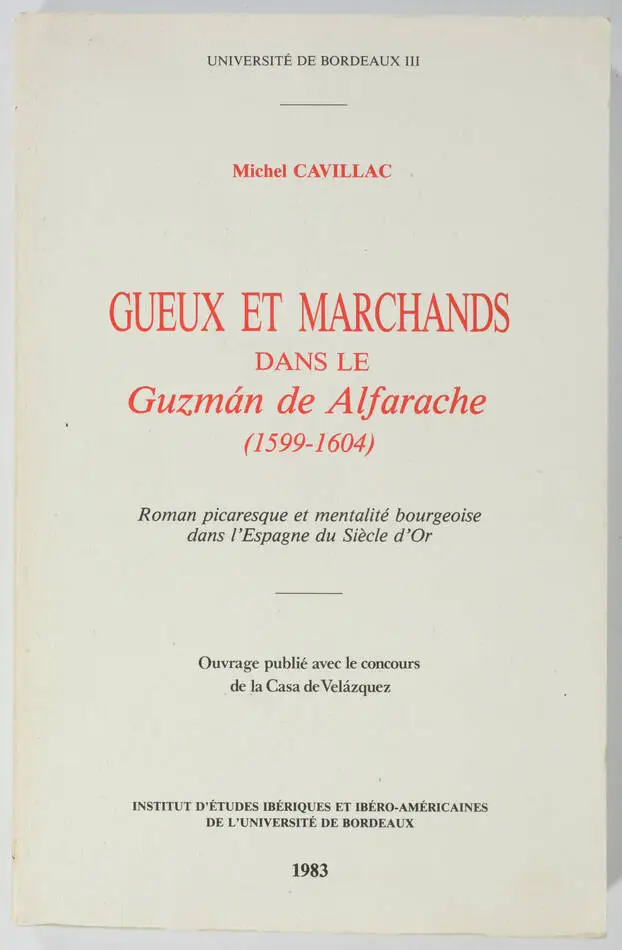 CAVILLAC - Gueux et marchands dans le Guzman de Alfarache (1599-1604) - 1983 - Photo 0, livre rare du XXe siècle