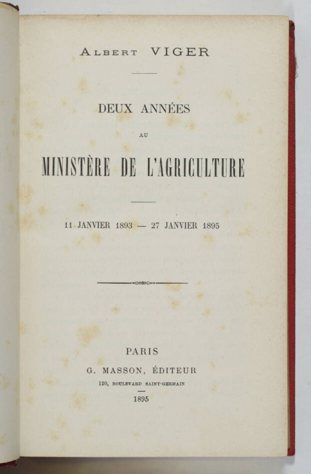 Albert VIGER - Deux années au ministère de l agriculture - 1893 - 1895 - Photo 1, livre rare du XIXe siècle