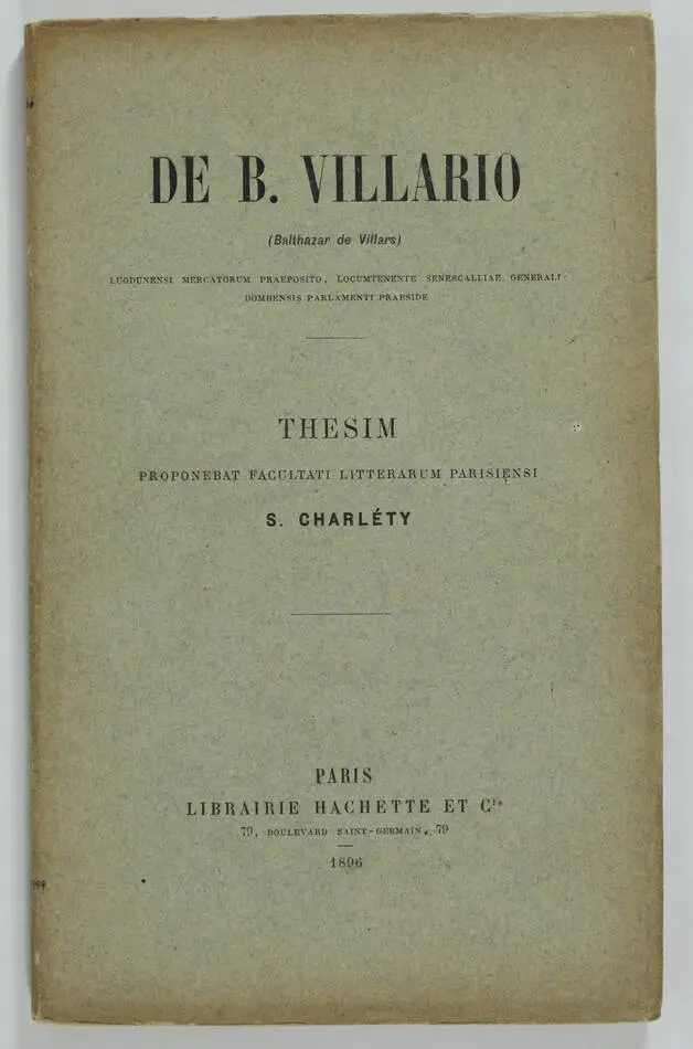 [Lyonnais, Dombes] CHARLETY - B. Villario (Balthazar de Villars) - Thèse - 1896 - Photo 0, livre rare du XIXe siècle