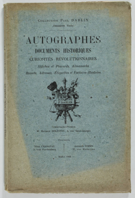 CHARAVAY (Noël) et VOISIN (Antonin). Collection Paul Dablin. Deuxième vente : Autographes, documents historiques, curiosités révolutionnaires, affiches et placards, almanachs, brevets, adresses, étiquettes et factures illustrées, livre rare du XXe siècle