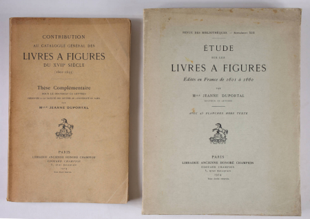 DUPORTAL (Jeanne). Etude sur les livres à figures édités en France de 1601 à 1660 [Suivi de :] Contribution au catalogue général des livres à figures du XVIIe siècle (1601-1633). Thèse complémentaire, livre rare du XXe siècle