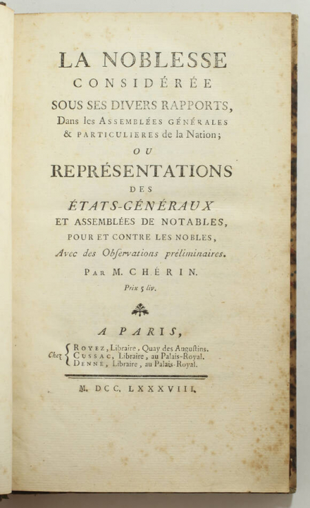 CHERIN. La noblesse considérée sous ses divers rapports dans les assemblées générales et particulières de la nation, ou représentations des états généraux et assemblées de notables pour et contre les nobles, avec des observations préliminaires, livre ancien du XVIIIe siècle