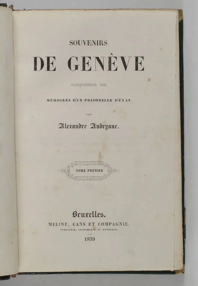 ANDRYANE Souvenirs de Genève, complément des Mémoires d un prisonnier 1839 - 2 v - Photo 2, livre rare du XIXe siècle