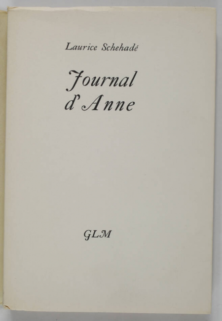 SCHEHADÉ (Laurice). Journal d'Anne, livre rare du XXe siècle