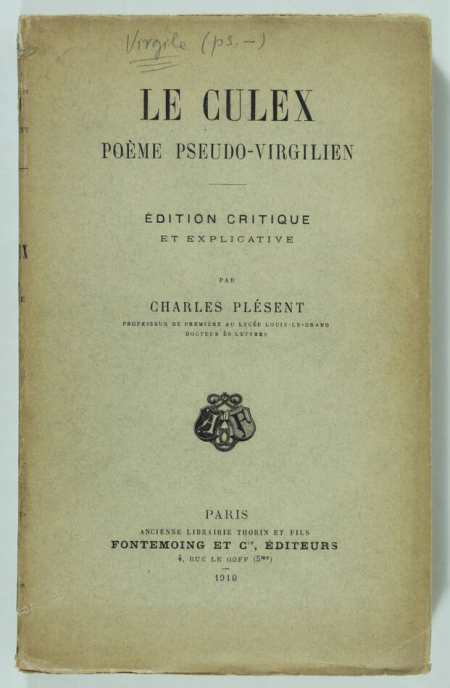 PLESENT (Charles). Le Culex. Poème pseudo-virgilien. Etude sur l'alexandrinisme latin. Edition critique et explicative, livre rare du XXe siècle