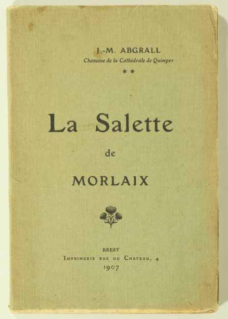 ABGRALL (J.-M.). La Salette de Morlaix, livre rare du XXe siècle