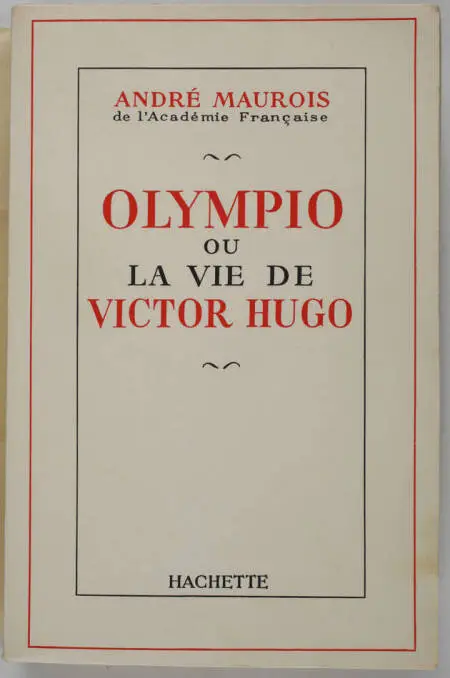 MAUROIS - Olympio ou la vie de Victor Hugo - 1954 - Envoi - 1/700 Alfa - Photo 1, livre rare du XXe siècle