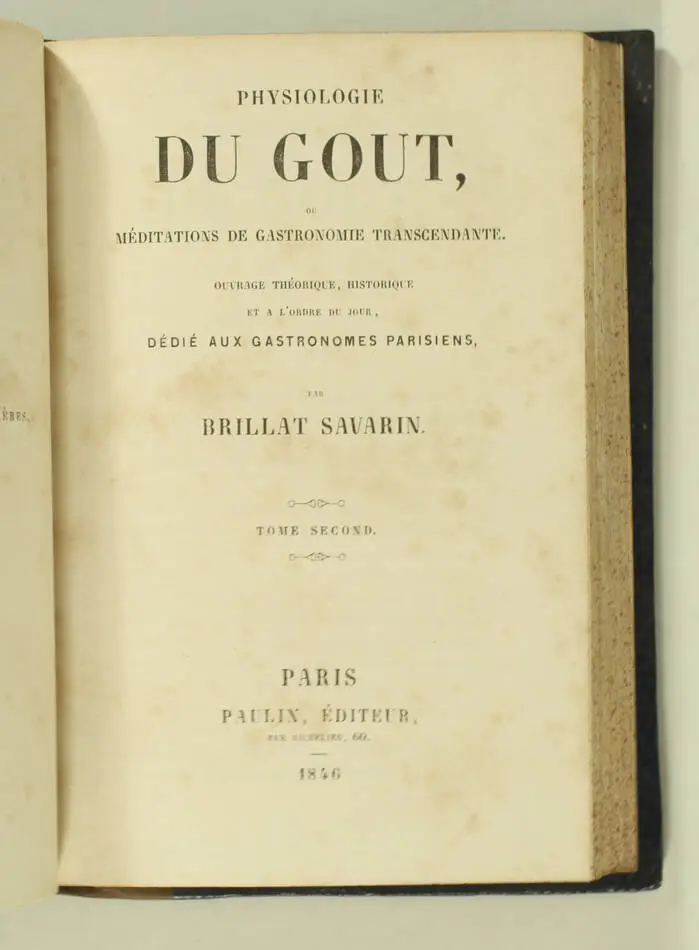 BRILLAT-SAVARIN - Physiologie du goût, ou méditations de gastronomie - 1846 - Photo 2, livre rare du XIXe siècle