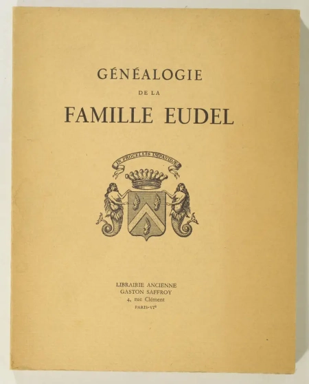 [VRIGNAULT (Henri)]. Généalogie de la famille Eudel, livre rare du XXe siècle