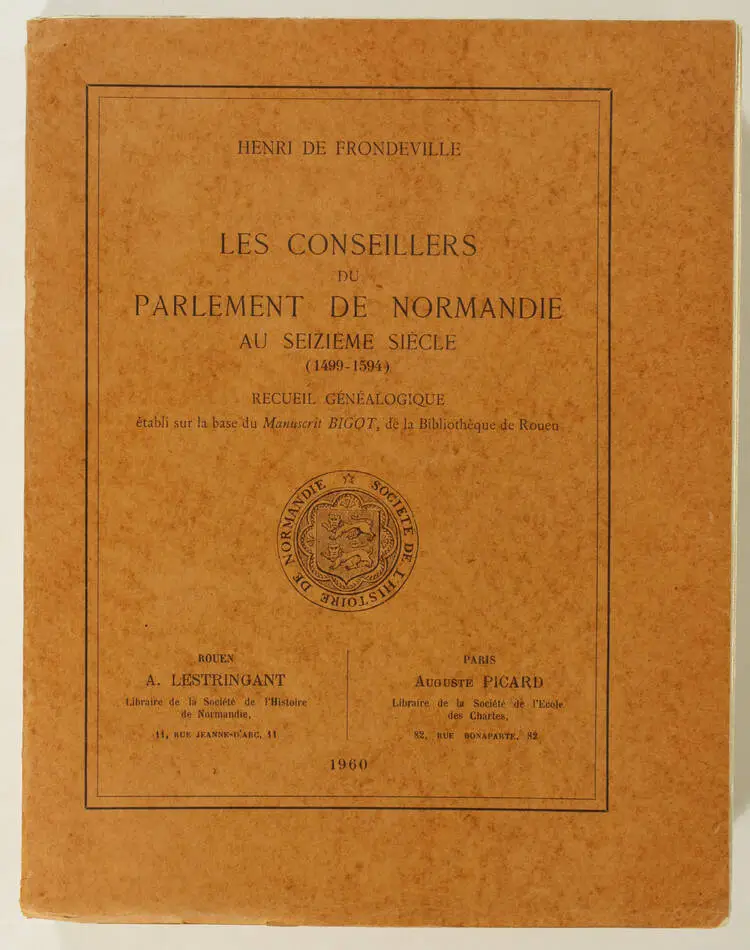 [Généalogie] Frondeville - Les conseillers au parlement de Normandie (1499-1594) - Photo 0, livre rare du XXe siècle