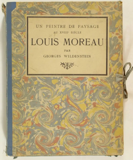 WILDENSTEIN (Georges). Un peintre de paysage au XVIIIe siècle, Louis Moreau, livre rare du XXe siècle