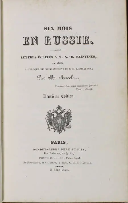 ANCELOT. Six mois en Russie. Lettres écrites à M. X. B. Saintines, en 1826, à l'époque du couronnement de l'empereur, livre rare du XIXe siècle