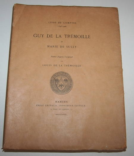 TREMOILLE (Louis de la). Guy de la Trémoille et Marie de Sully. Livre de comptes 1395-1406., livre rare du XIXe siècle