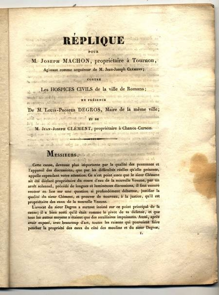 . Réplique pour M. Joseph Machon, propriétaire à Tournon, agissant comme acquéreur de M. Joseph Clément; contre les hospices civils de la ville de Romans; en présence de M. Louis-Prosper Degros, maire de la même ville; et de M. Jean-Joseph Clément, propriétaire à Chanos-Curson