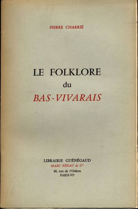 CHARRIE (Pierre). Le folklore du Bas-Vivarais, livre rare du XXe siècle