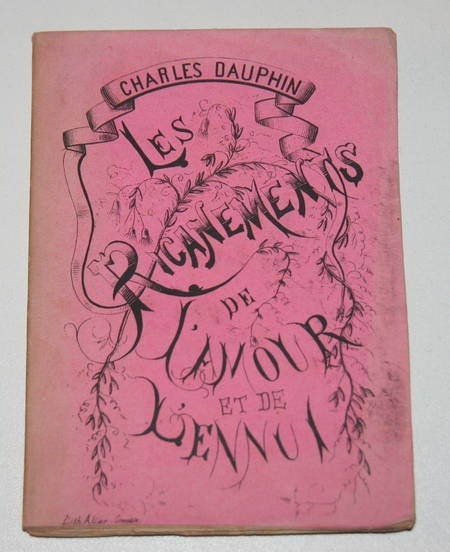 DAUPHIN (Charles). Les ricanements de l'amour et de l'ennui, livre rare du XIXe siècle