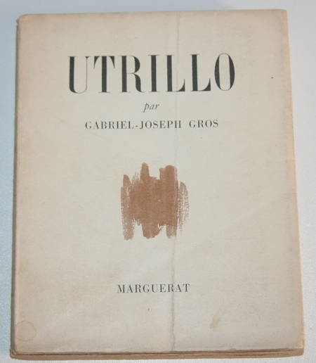 [Peinture] GROS (Gabriel-Joseph) - Utrillo. Sa légende - Marguerat - 1947- Envoi - Photo 1, livre rare du XXe siècle