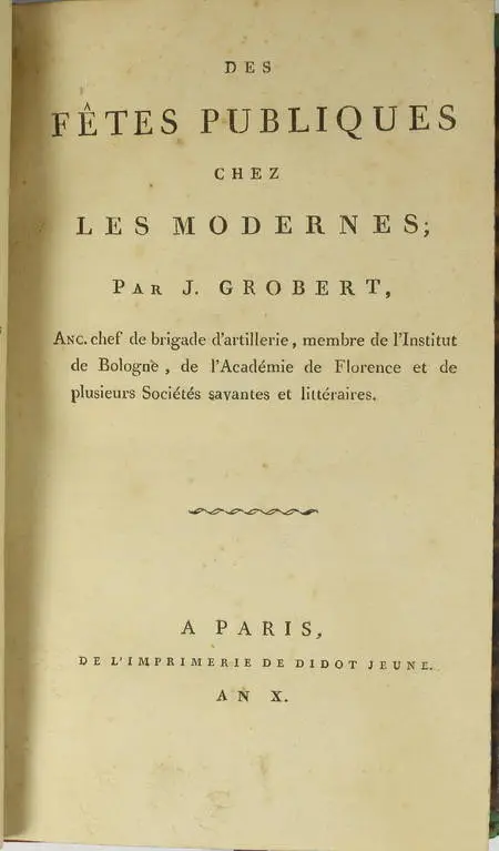 GROBERT (J.). Des fêtes publiques chez les modernes, livre ancien du XIXe siècle