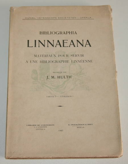 HULTH (J. M.). Bibliographia Linnaeana. Matériaux pour servir à une bibliographie linnéenne. Partie I, livraison I, livre rare du XXe siècle