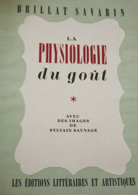 BRILLAT-SAVARIN - Physiologie du goût - 1945 - Illustrations de Sylvain Sauvage - Photo 3, livre rare du XXe siècle