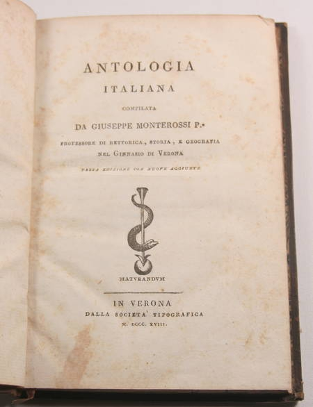 MONTEROSSI (Guiseppe). Antologia italiana. Compilata da Guiseppe Monterrossi P., professore de rettorica, storia, e geografia nel ginnasio di Verona. Terzia editzione con nuove aggiunte, livre rare du XIXe siècle