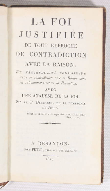 DELAMARE - La foi justifiée de tout reproche de contradiction - Besançon 1817 - Photo 0, livre rare du XIXe siècle