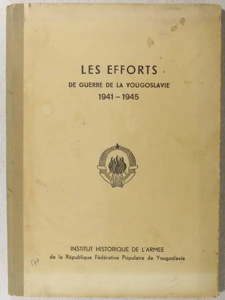 Les efforts de guerre de la Yougoslavie - 1941-1945 - Cartes en couleurs - Photo 1, livre rare du XXe siècle