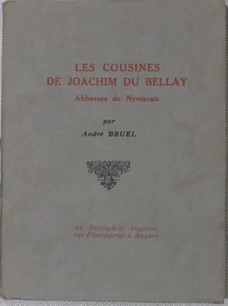 BRUEL - Les cousines de Joachim du Bellay, abesses de Nyoiseau - 1935 - Photo 1, livre rare du XXe siècle