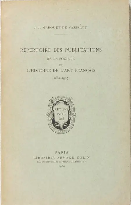 MARQUET de VASSELOT (J. J.). Répertoire des publications de la Société de l'Histoire de l'Art Français (1851-1927), livre rare du XXe siècle