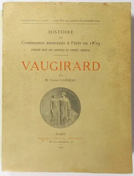 LAMBEAU (Lucien ). Vaugirard. Histoire des communes annexées à Paris en 1859, livre rare du XXe siècle