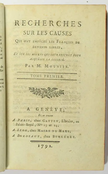 MOUNIER (M.). Recherches sur les causes qui ont émpêché les françois de devenir libres, et sur les moyens qui leur restent pour acquérir la liberté, livre ancien du XVIIIe siècle