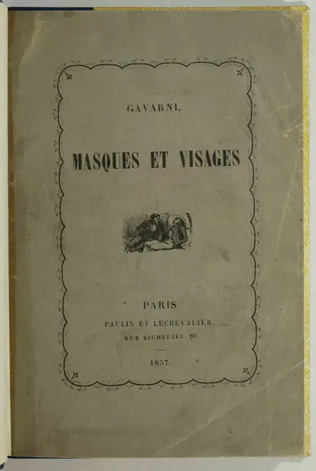 GAVARNI - Masques et visages - 1857 - Vignettes gravées sur bois - Photo 2, livre rare du XIXe siècle