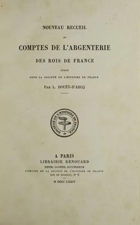 DOUER-D ARCQ - Comptes de l argenterie des rois de France - 1874 - Photo 1, livre rare du XIXe siècle