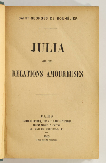 SAINT-GEORGES de BOUHELIER [LEPELLETIER de BOUHELIER (Stéphane-Georges), dit]. Julia ou ses relations amoureuses, livre rare du XXe siècle