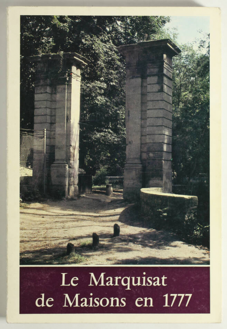 LOUIS (Pierre-Yves, publié par). Le marquisat de Maisons en 1777. Procès-verbal de visite par A. N. Dauphin et S.-J. Duboisterf, livre rare du XXe siècle