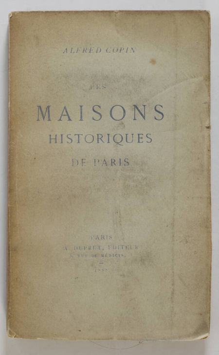 COPIN (Alfred). Les maisons historiques de Paris, livre rare du XIXe siècle