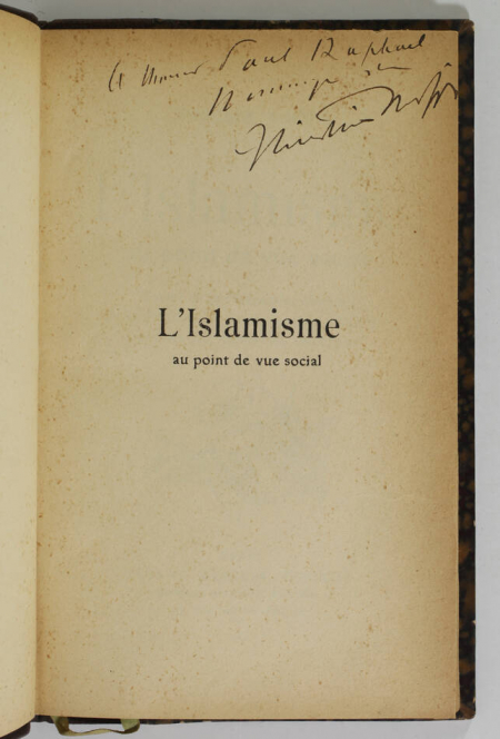 COMTE (Auguste). L'islamisme au point de vue social. Textes de la Philosophie positive, de la Politique et de la Synthèse subjective, publiés par Christian Cherfils, livre rare du XXe siècle