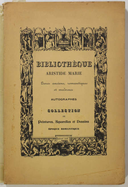 CARTERET (Léopold), CORNUAU (Pierre) et CAILAC (Jean). Bibliothèque Aristide Marie. Livres anciens, romantiques, éditions originales et livres illustrés, keepsakes, livres modernes, manuscrits de Gérard de Nerval, autographes divers, peintures, aquarelles, dessins, albums, gravures et lithographies de l'époque romantique, livre rare du XXe siècle